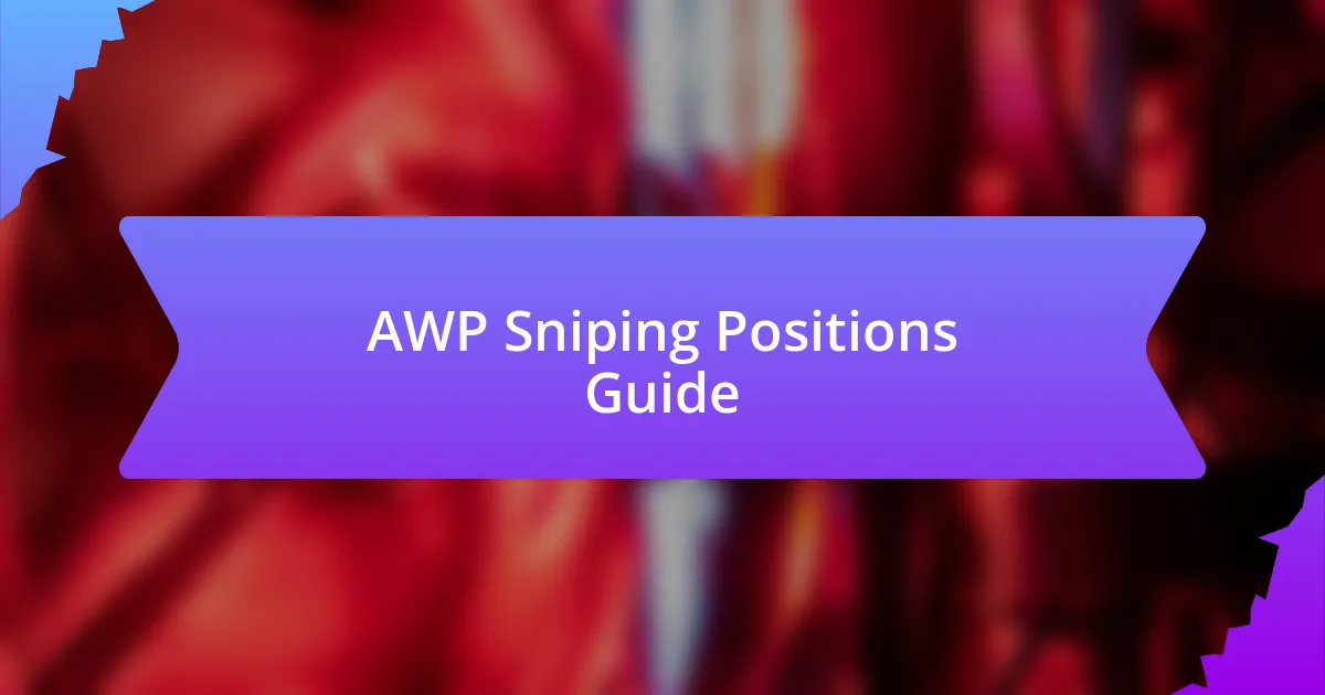 AWP Sniping Positions Guide