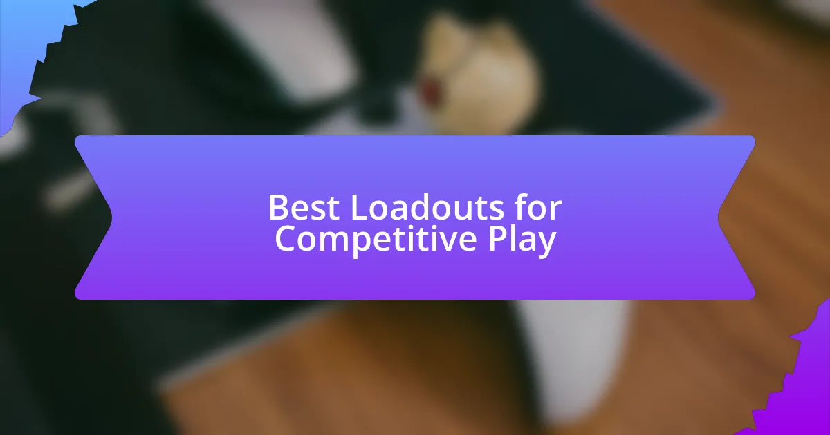 Best Loadouts for Competitive Play