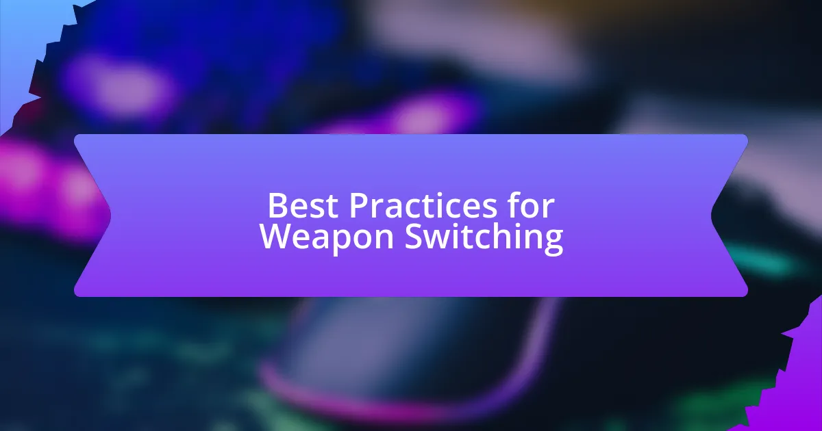 Best Practices for Weapon Switching
