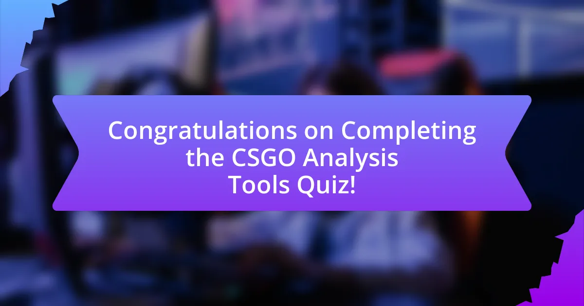 Congratulations on Completing the CSGO Analysis Tools Quiz!
