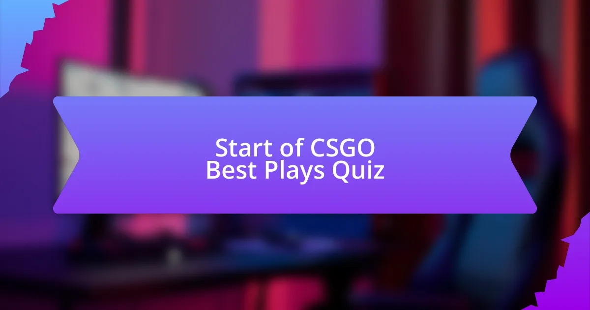 Start of CSGO Best Plays Quiz