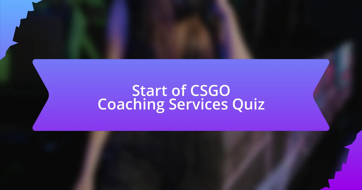 Start of CSGO Coaching Services Quiz