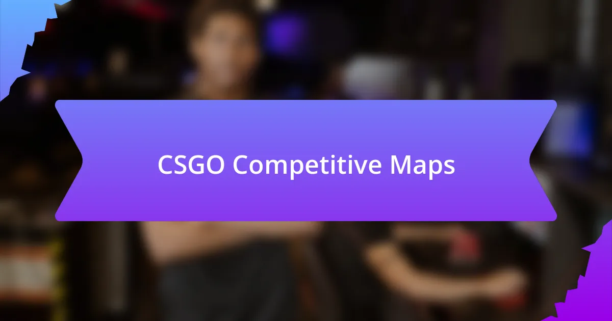 CSGO Competitive Maps