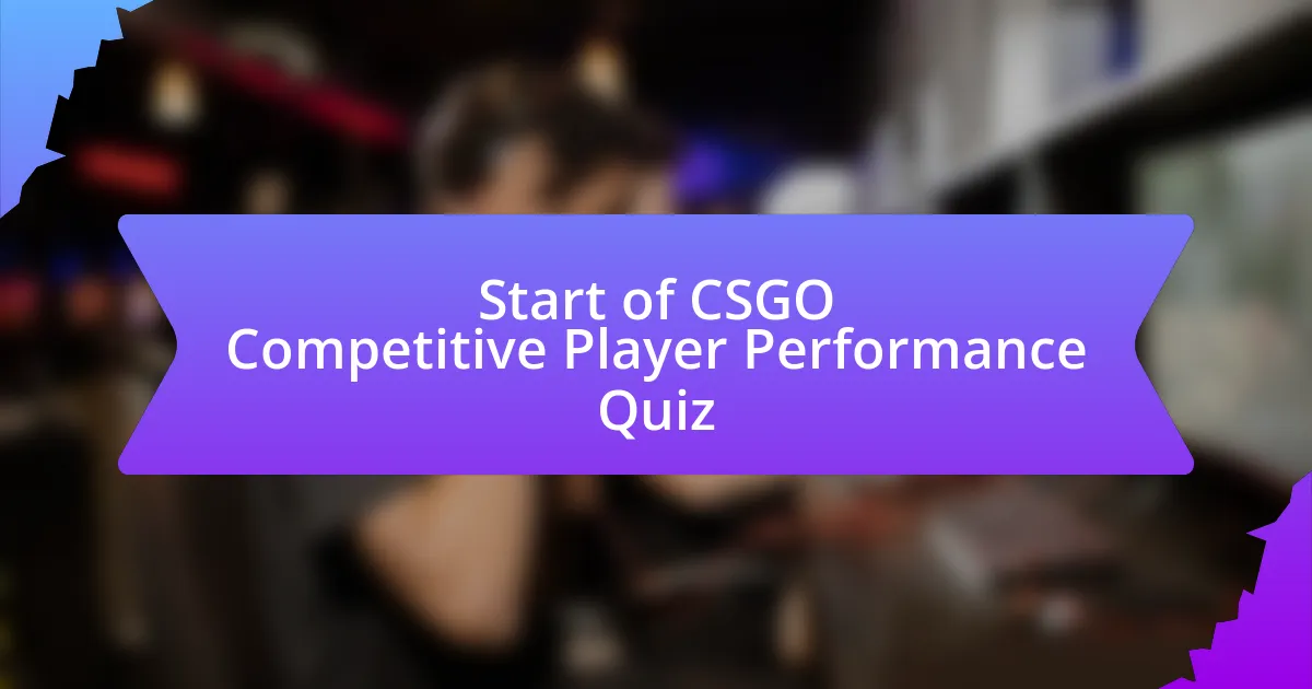 Start of CSGO Competitive Player Performance Quiz