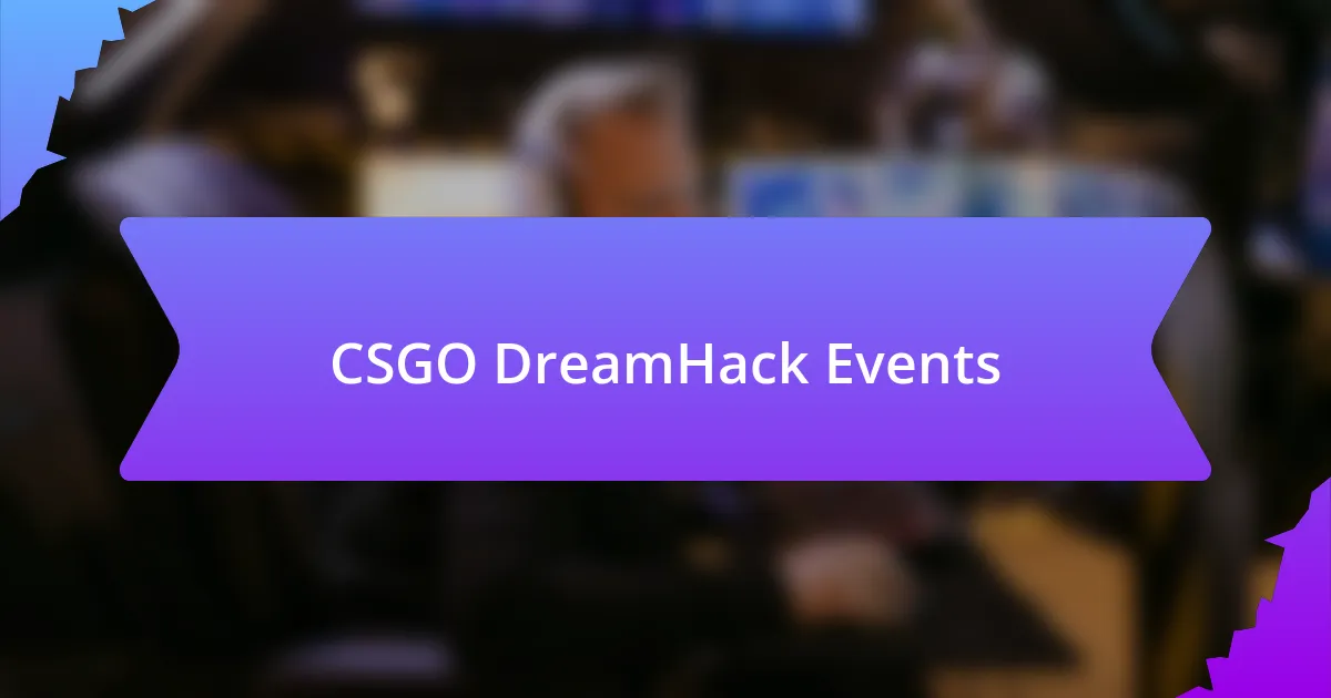 CSGO DreamHack Events