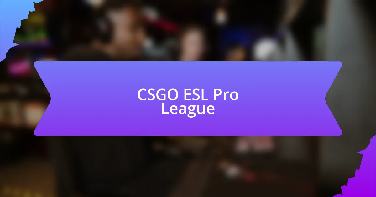 CSGO ESL Pro League