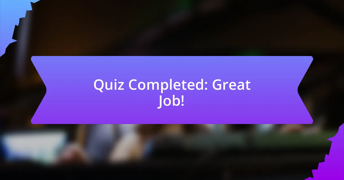 Quiz Completed: Great Job!