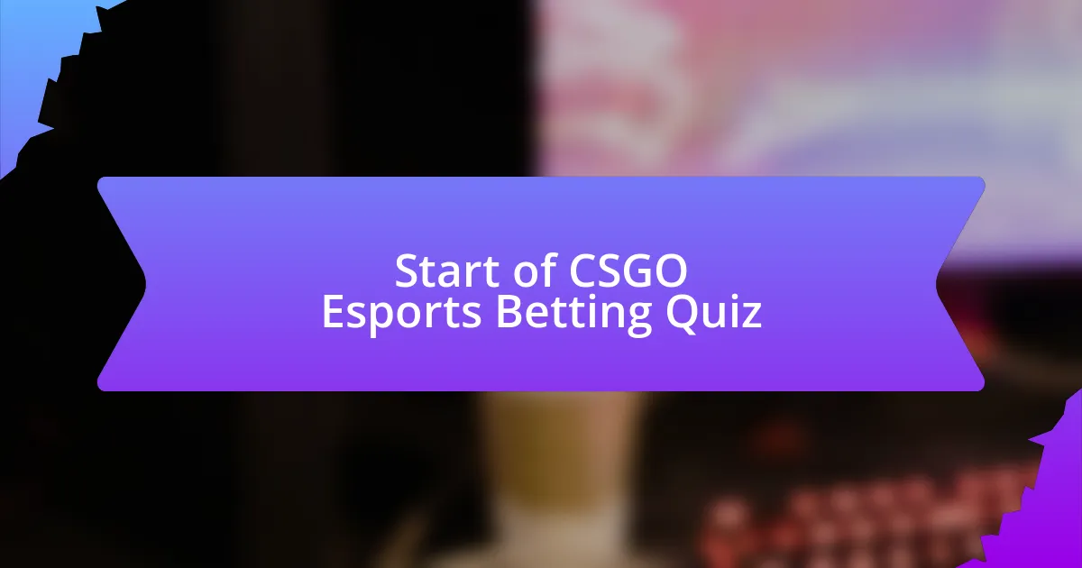 Start of CSGO Esports Betting Quiz