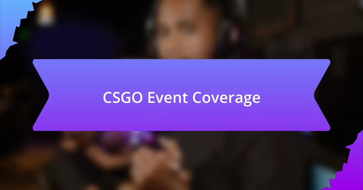 CSGO Event Coverage
