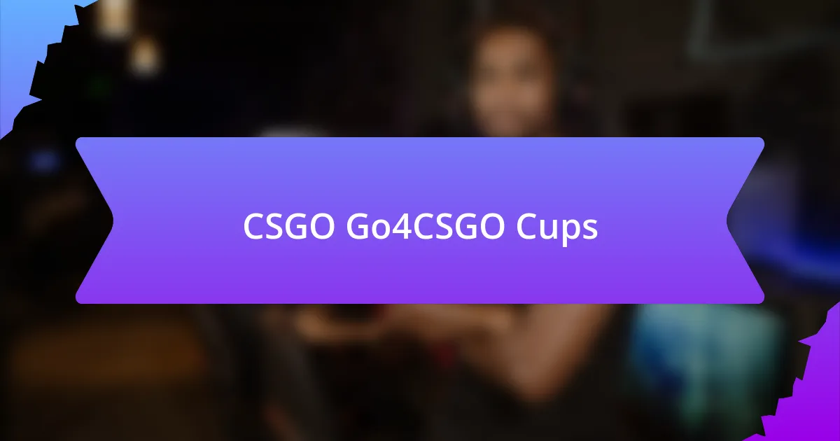 CSGO Go4CSGO Cups