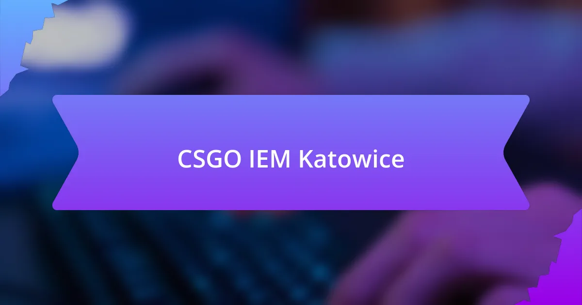CSGO IEM Katowice