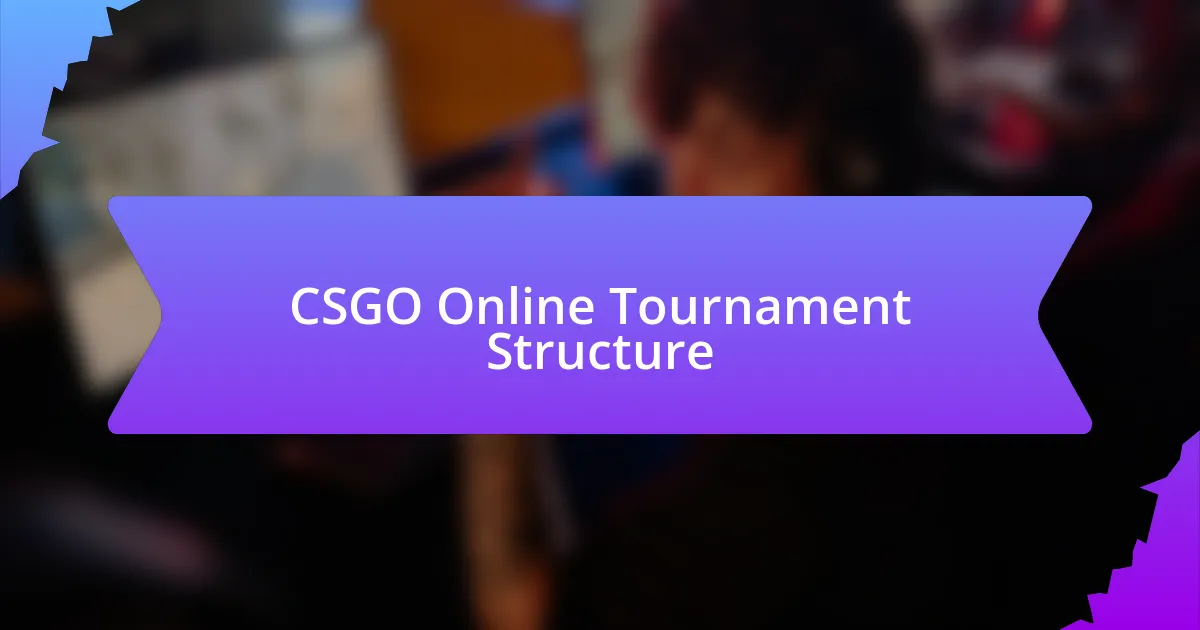 CSGO Online Tournament Structure