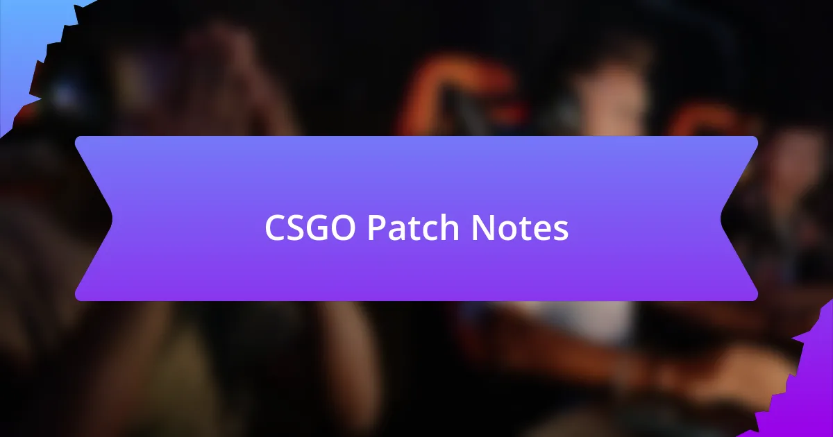 CSGO Patch Notes