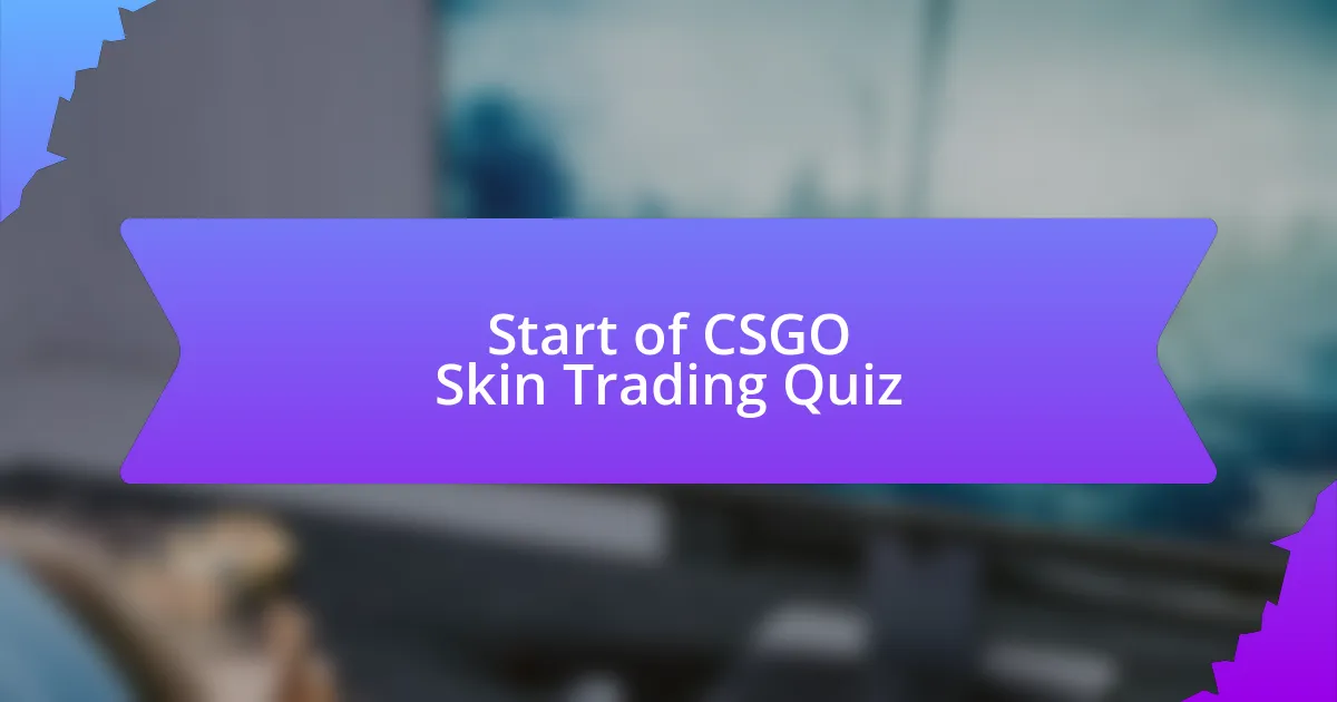 Start of CSGO Skin Trading Quiz