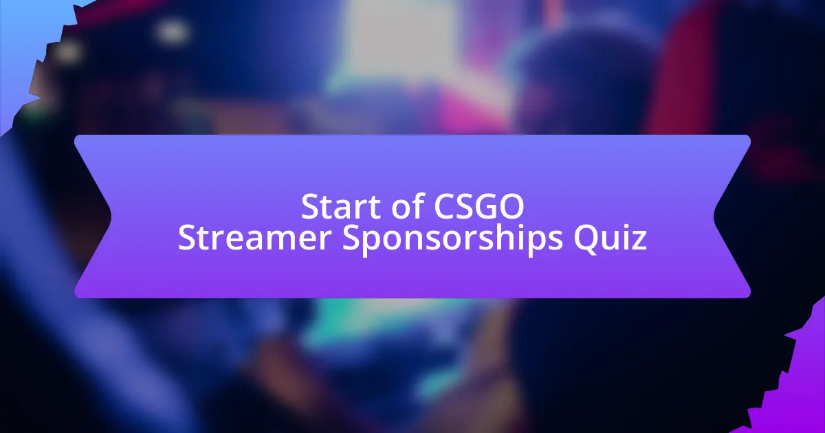 Start of CSGO Streamer Sponsorships Quiz