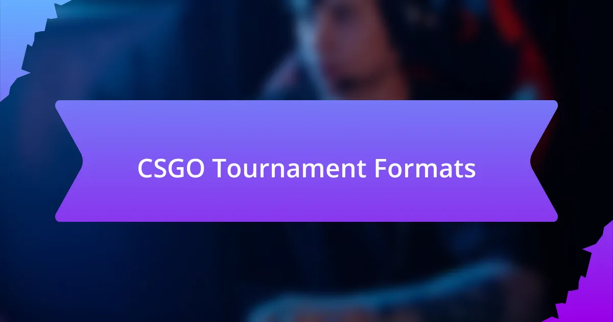 CSGO Tournament Formats