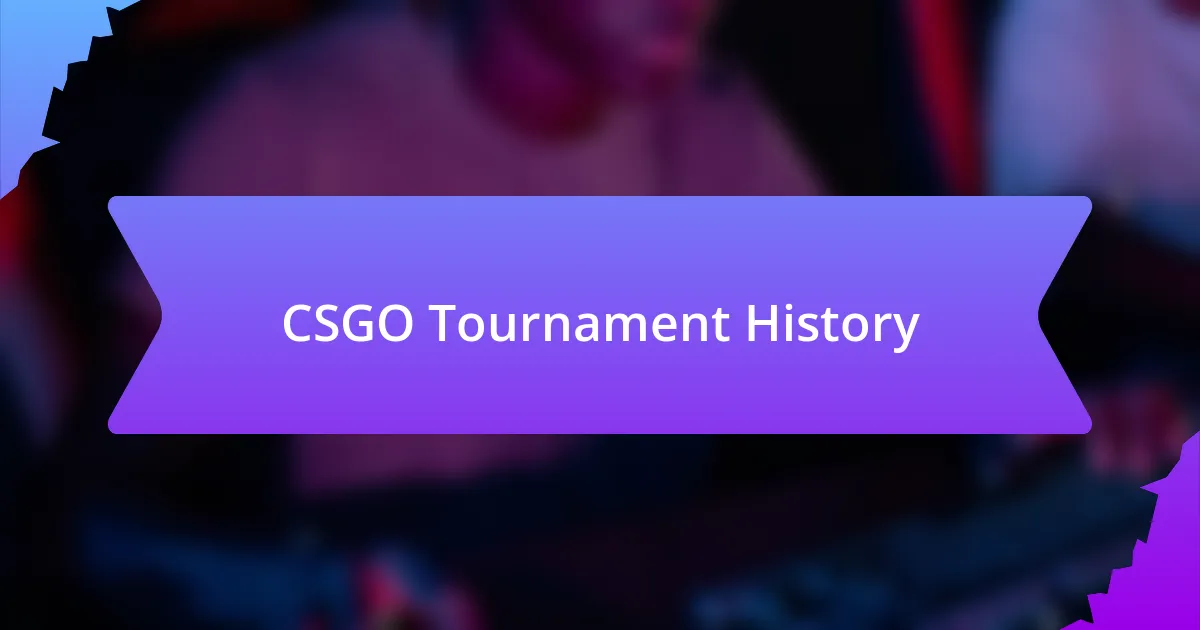 CSGO Tournament History