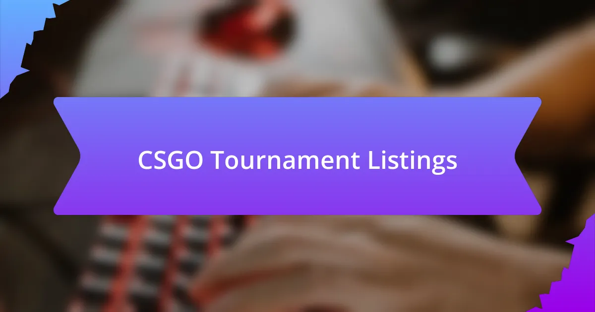 CSGO Tournament Listings
