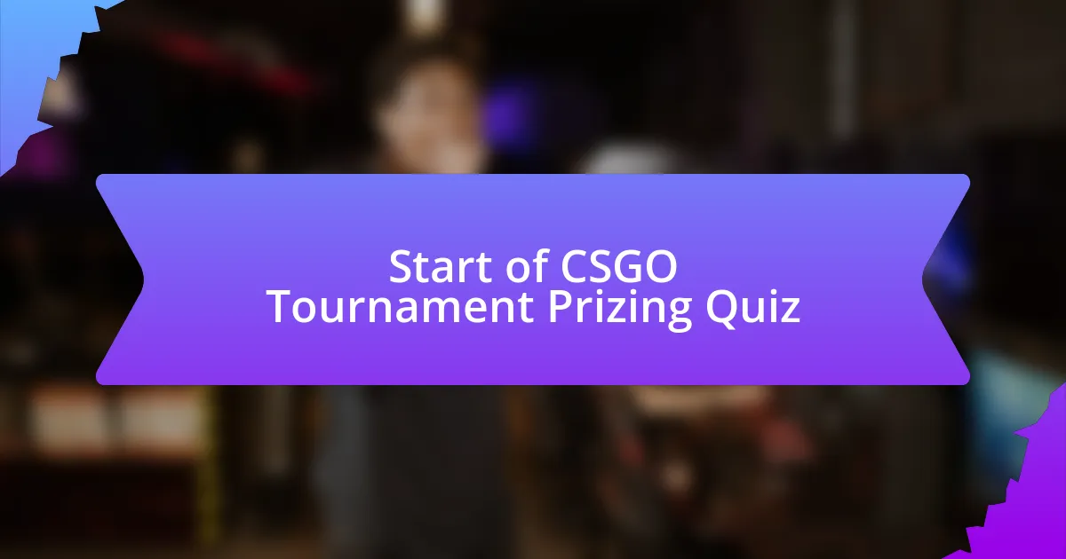 Start of CSGO Tournament Prizing Quiz