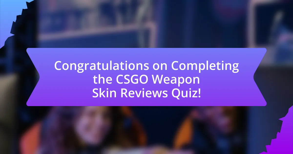 Congratulations on Completing the CSGO Weapon Skin Reviews Quiz!