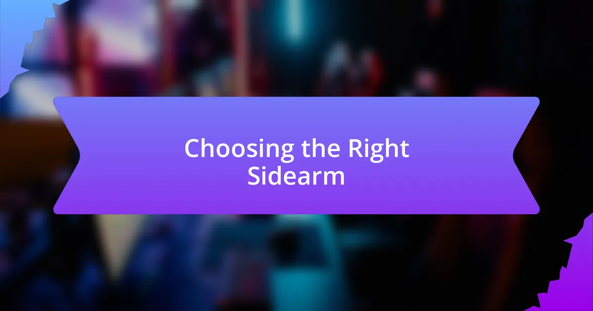 Choosing the Right Sidearm