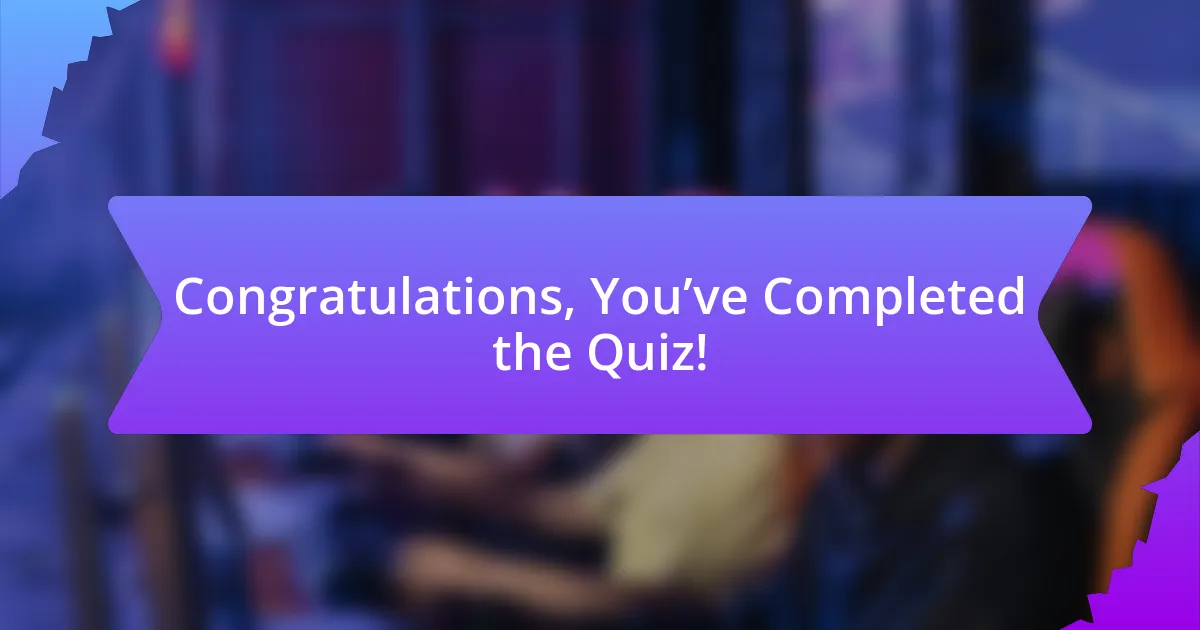 Congratulations, You’ve Completed the Quiz!