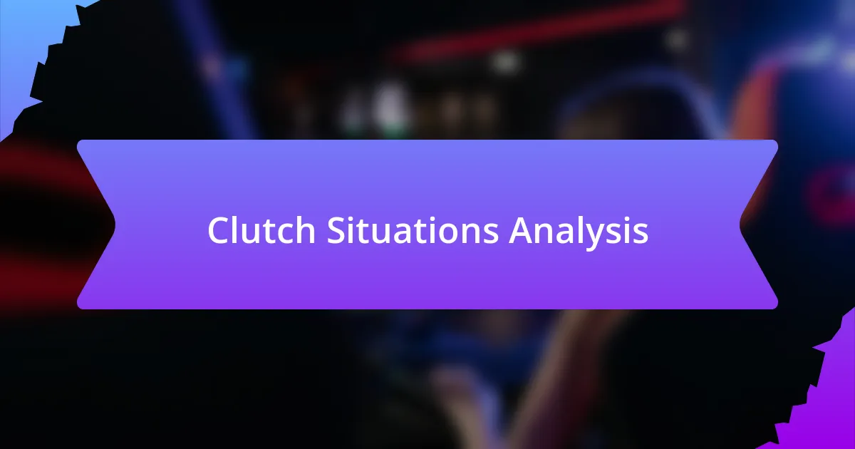 Clutch Situations Analysis
