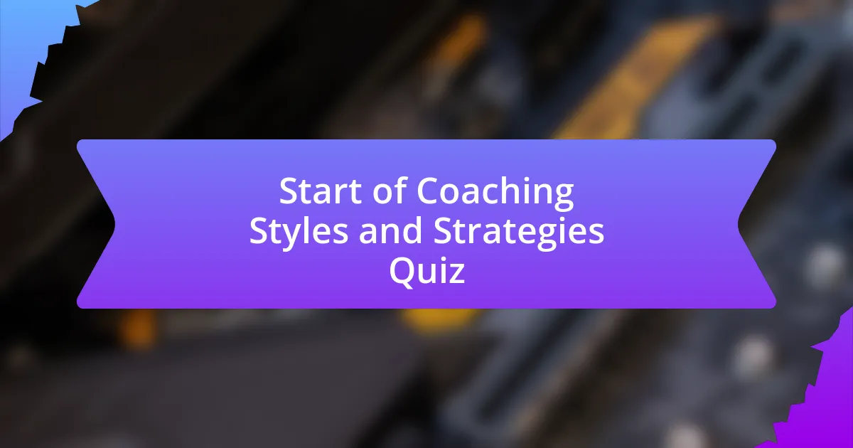 Start of Coaching Styles and Strategies Quiz