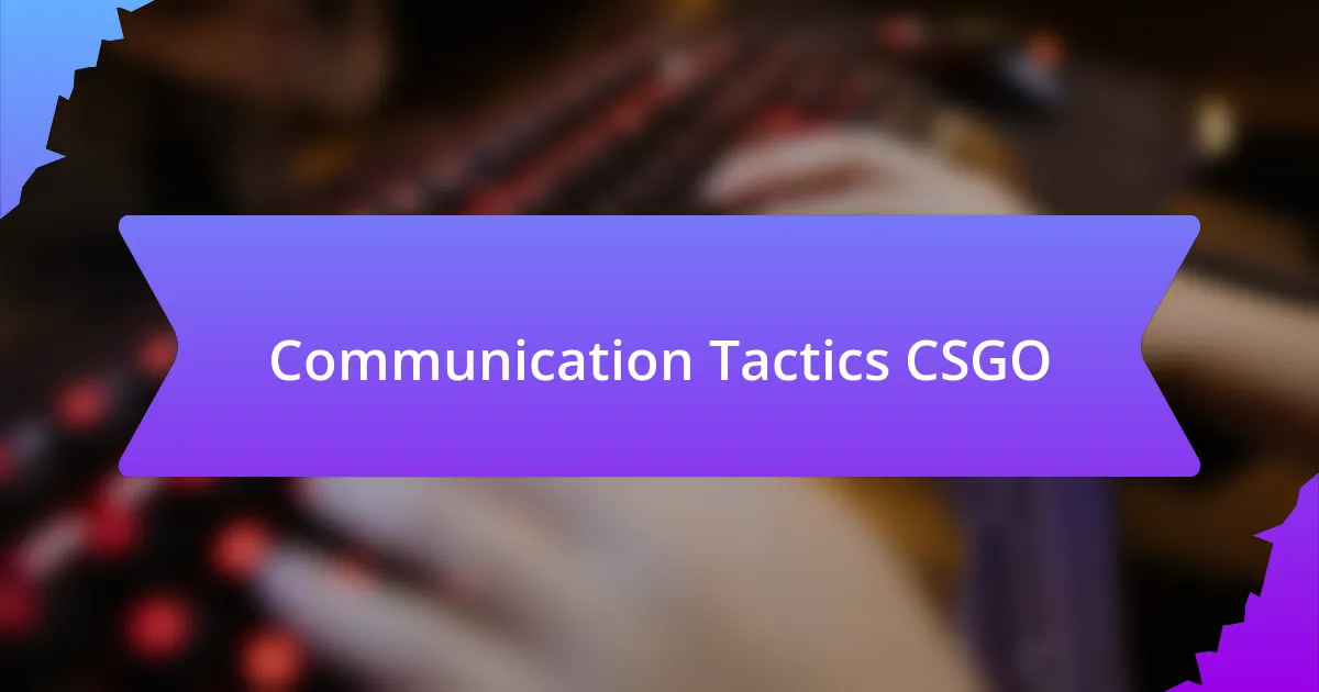 Communication Tactics CSGO
