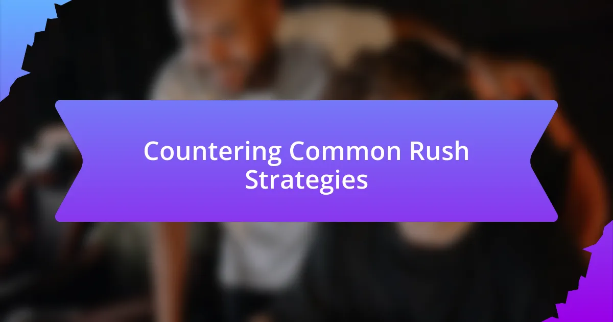 Countering Common Rush Strategies