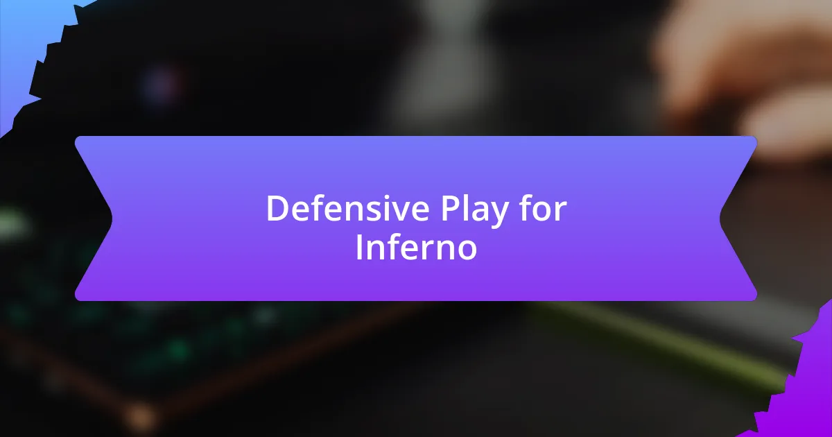 Defensive Play for Inferno