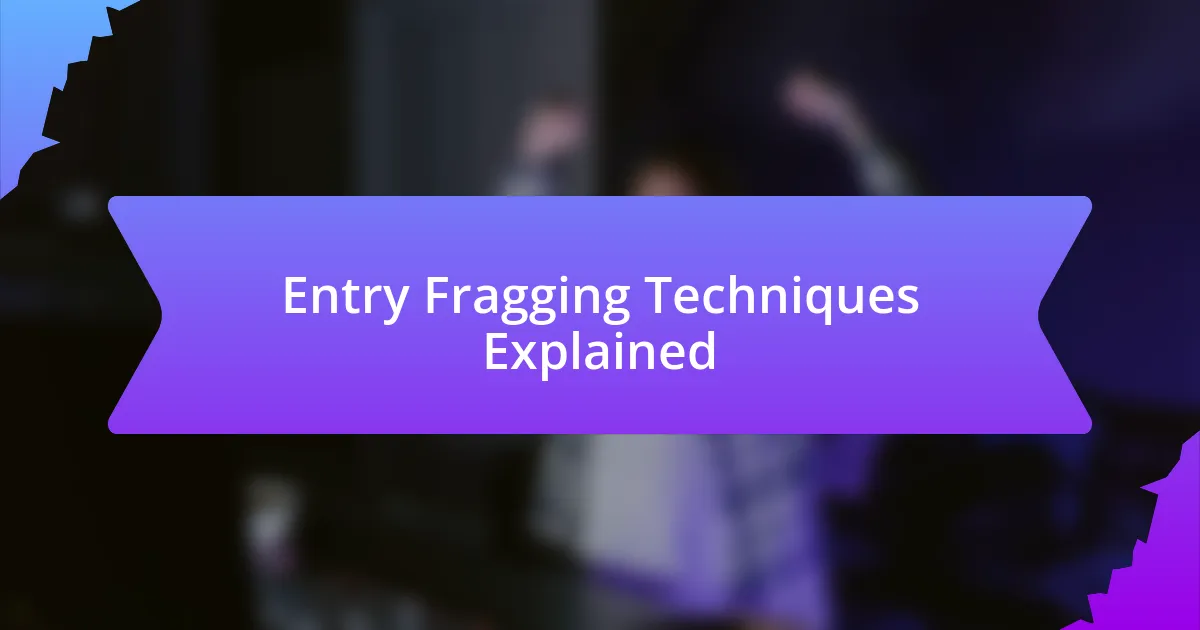 Entry Fragging Techniques Explained