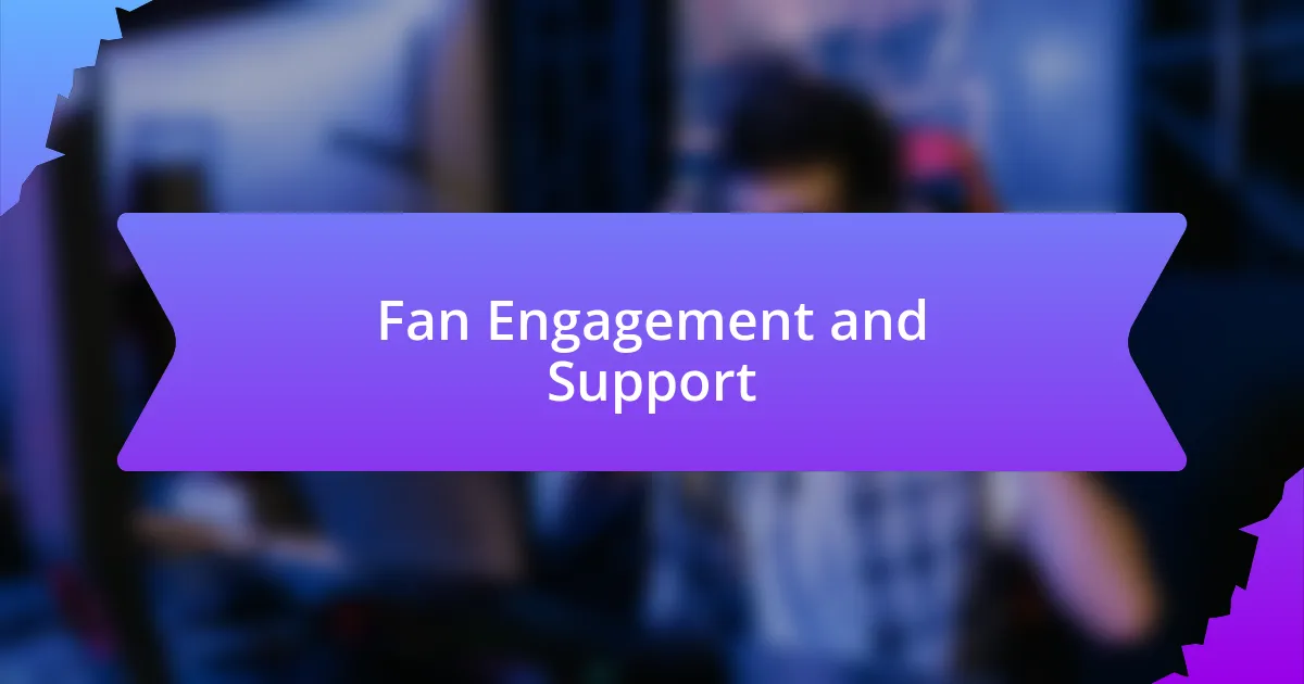 Fan Engagement and Support