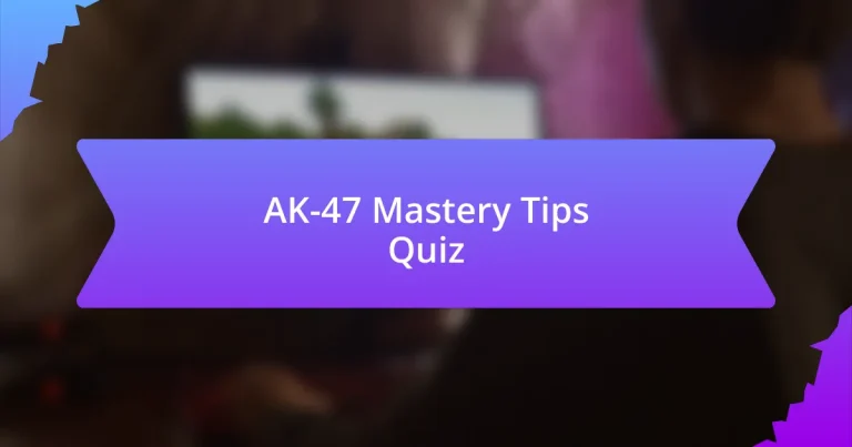AK-47 Mastery Tips Quiz