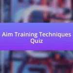 Aim Training Techniques Quiz