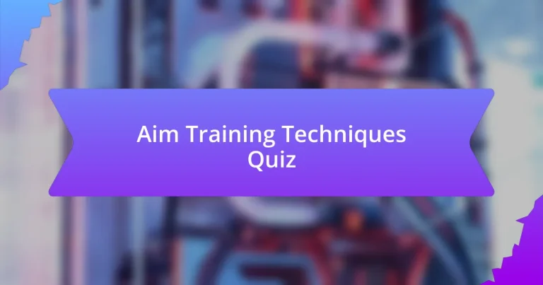 Aim Training Techniques Quiz
