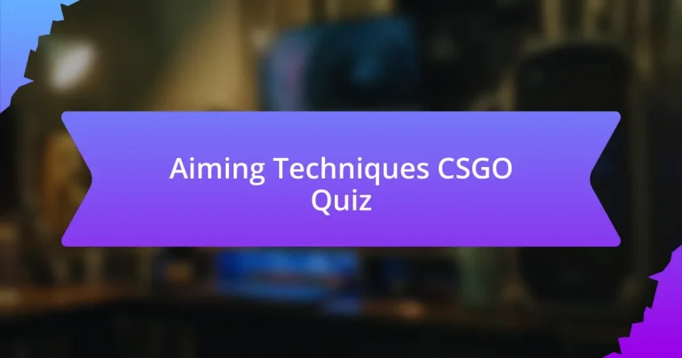Aiming Techniques CSGO Quiz