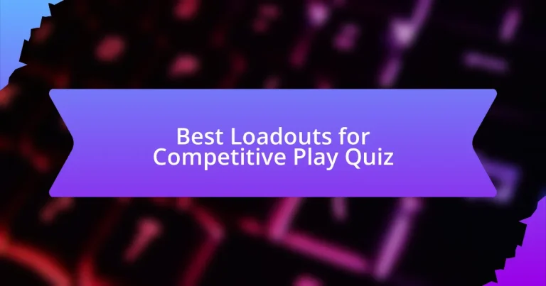 Best Loadouts for Competitive Play Quiz