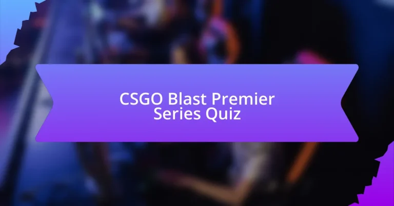 CSGO Blast Premier Series Quiz