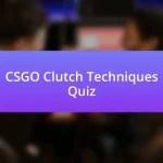 CSGO Clutch Techniques Quiz