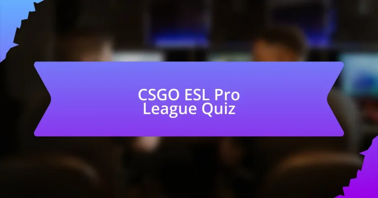CSGO ESL Pro League Quiz