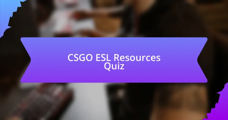 CSGO ESL Resources Quiz
