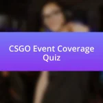 CSGO Event Coverage Quiz