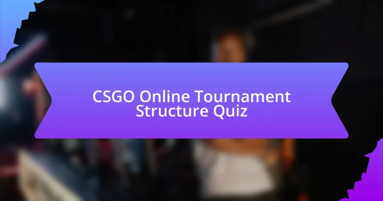 CSGO Online Tournament Structure Quiz