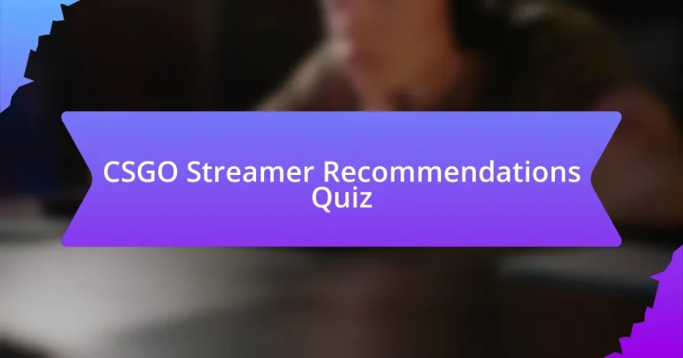 CSGO Streamer Recommendations Quiz