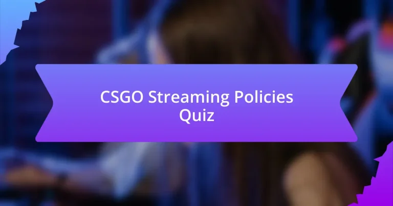 CSGO Streaming Policies Quiz