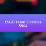 CSGO Team Rivalries Quiz