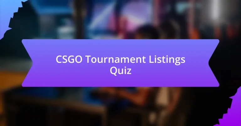 CSGO Tournament Listings Quiz