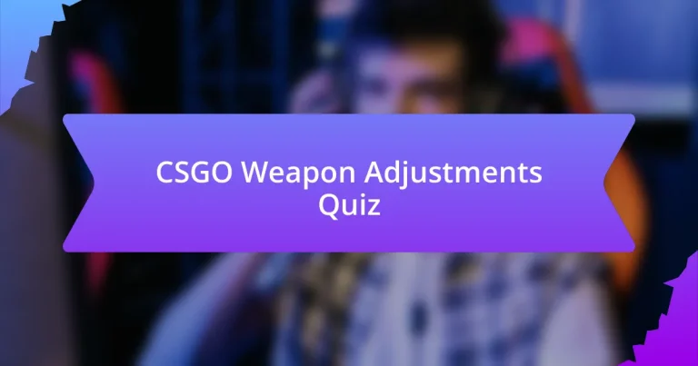 CSGO Weapon Adjustments Quiz