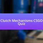 Clutch Mechanisms CSGO Quiz